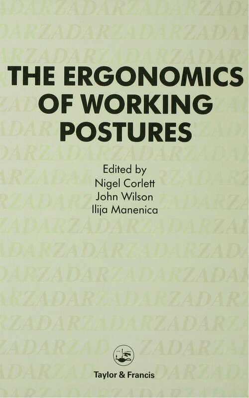 Book cover of Ergonomics Of Working Postures: Models, Methods And Cases: The Proceedings Of The First International Occupational Ergonomics Symposium, Zadar, Yugoslavia, 15-17 April 1985