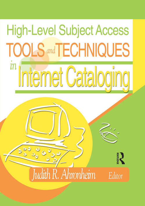 Book cover of High-Level Subject Access Tools and Techniques in Internet Cataloging