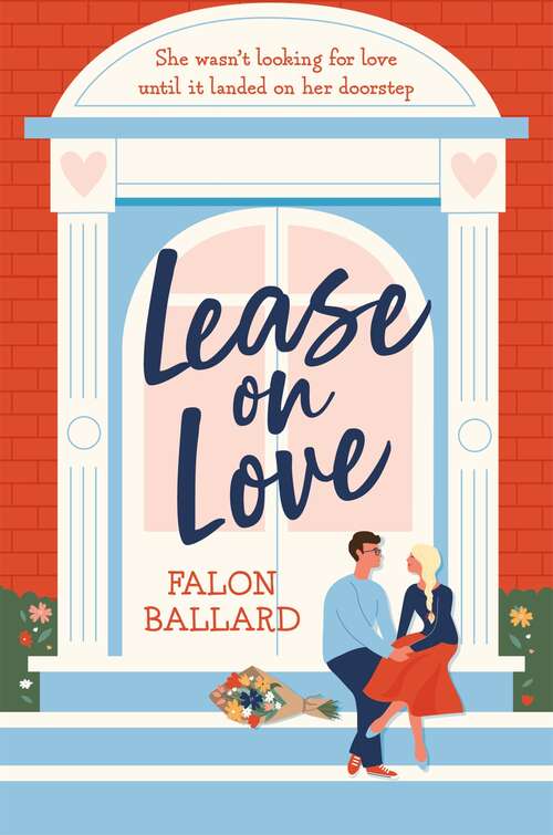Book cover of Lease on Love: A warmly funny and delightfully sharp opposites-attract, roommates-to-lovers romance
