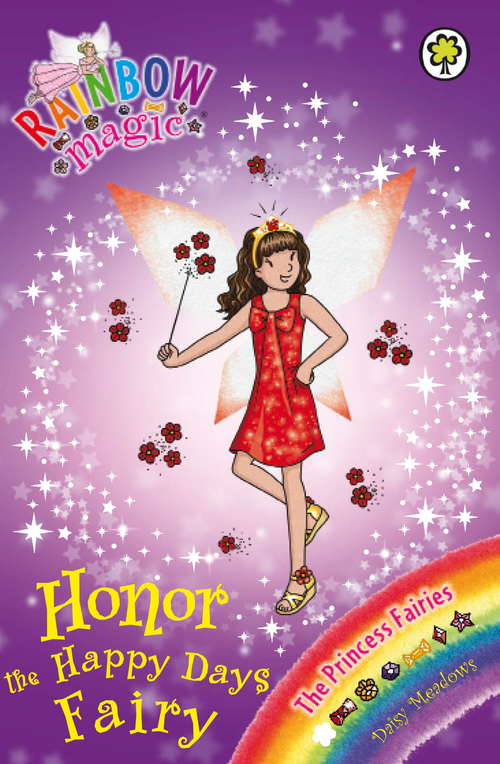 Book cover of Honor the Happy Days Fairy: The Princess Fairies Book 1 (Rainbow Magic #1)