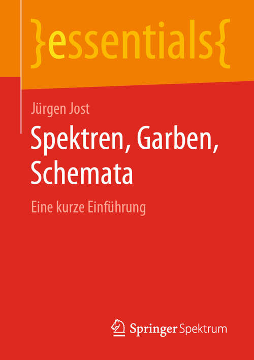 Book cover of Spektren, Garben, Schemata: Eine kurze Einführung (1. Aufl. 2019) (essentials)