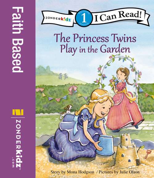 Book cover of The Princess Twins Play in the Garden: Level 1 (I Can Read! / Princess Twins Series)