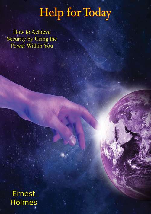 Book cover of Help for Today: How to Achieve Security by Using the Power Within You