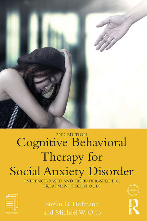 Book cover of Cognitive Behavioral Therapy for Social Anxiety Disorder: Evidence-Based and Disorder Specific Treatment Techniques (2) (Practical Clinical Guidebooks)