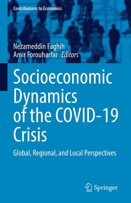 Book cover of Socioeconomic Dynamics of the COVID-19 Crisis: Global, Regional, and Local Perspectives (1st ed. 2022) (Contributions to Economics)