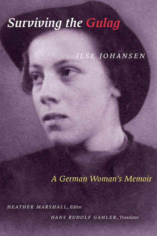 Book cover of Surviving the Gulag: A German Woman's Memoir