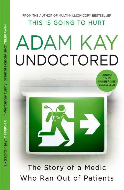 Book cover of Undoctored: The brand new No 1 Sunday Times bestseller from the author of 'This Is Going To Hurt’