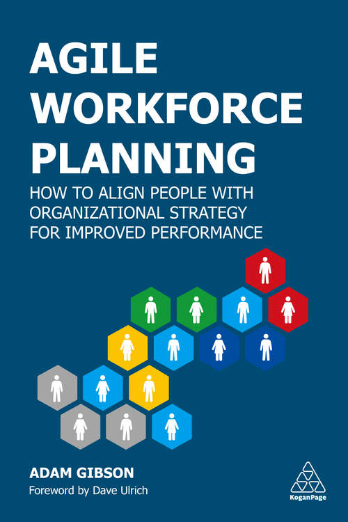 Book cover of Agile Workforce Planning: How to Align People with Organizational Strategy for Improved Performance