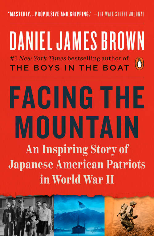Book cover of Facing the Mountain: An Inspiring Story of Japanese American Patriots in World War II