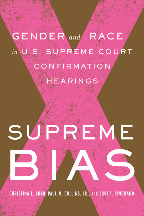 Book cover of Supreme Bias: Gender and Race in U.S. Supreme Court Confirmation Hearings