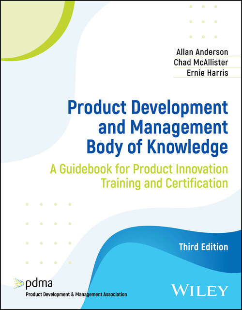 Book cover of Product Development and Management Body of Knowledge: A Guidebook for Product Innovation Training and Certification (3)