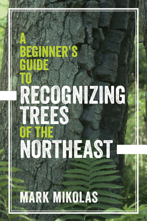Book cover of A Beginner's Guide to Recognizing Trees of the Northeast
