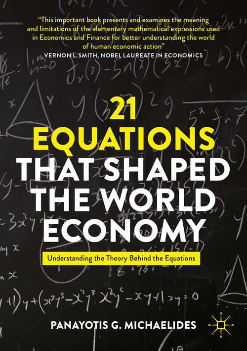 Book cover of 21 Equations that Shaped the World Economy: Understanding the Theory Behind the Equations