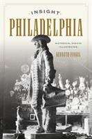 Book cover of Insight Philadelphia: Historical Essays Illustrated