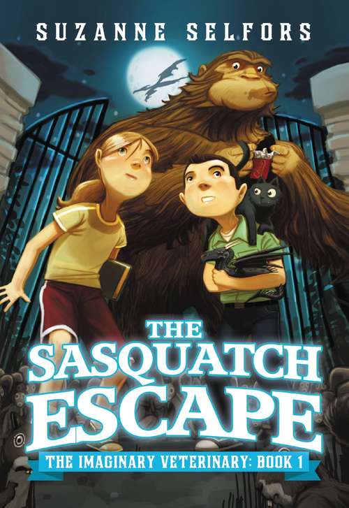 Book cover of The Sasquatch Escape (The Imaginary Veterinary #1)