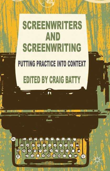Book cover of Screenwriters and Screenwriting