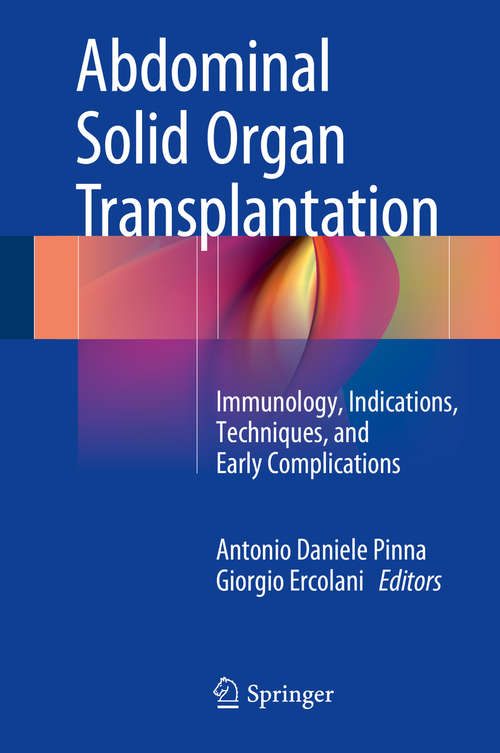 Book cover of Abdominal Solid Organ Transplantation: Immunology, Indications, Techniques, and Early Complications