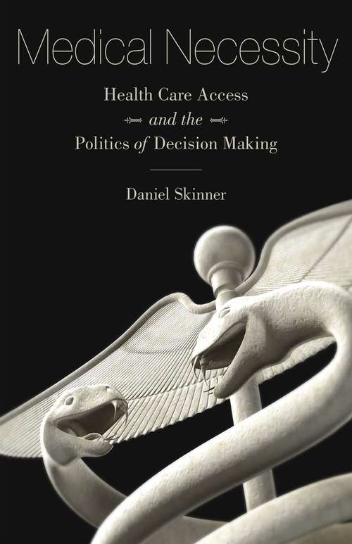 Book cover of Medical Necessity: Health Care Access and the Politics of Decision Making (1)