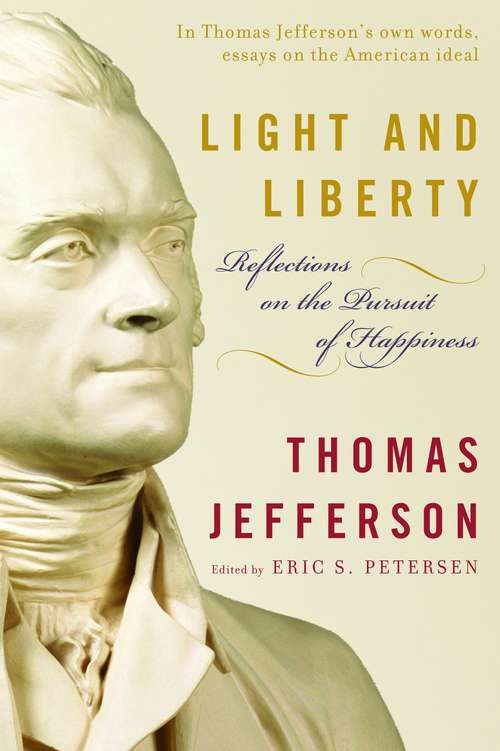 Book cover of Light and Liberty: Reflections on the Pursuit of Happiness