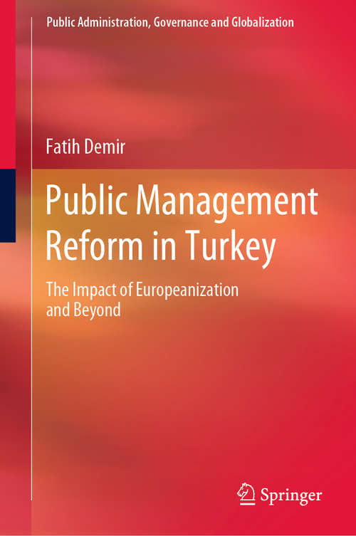 Book cover of Public Management Reform in Turkey: The Impact of Europeanization and Beyond (1st ed. 2020) (Public Administration, Governance and Globalization #20)