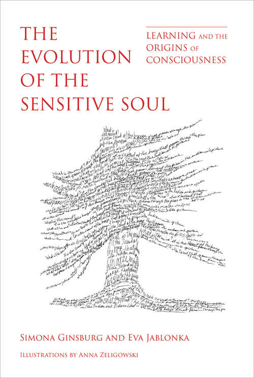 Book cover of The Evolution of the Sensitive Soul: Learning and the Origins of Consciousness (The\mit Press Ser.)