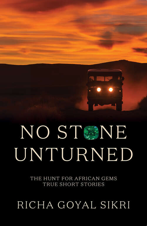 Book cover of No Stone Unturned: The Hunt For African Gems: True Short Stories