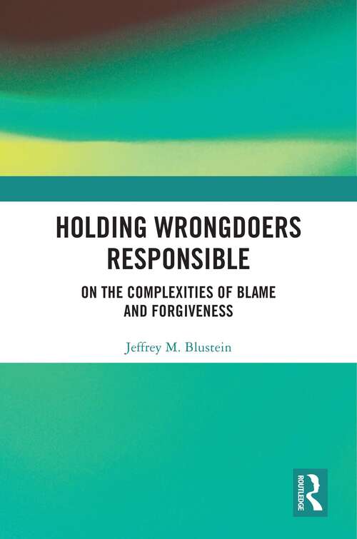 Book cover of Holding Wrongdoers Responsible: On the Complexities of Blame and Forgiveness