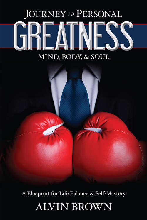 Book cover of Journey to Personal Greatness: Mind, Body, & Soul