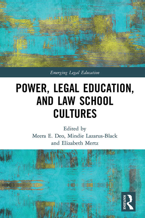 Book cover of Power, Legal Education, and Law School Cultures (Emerging Legal Education)