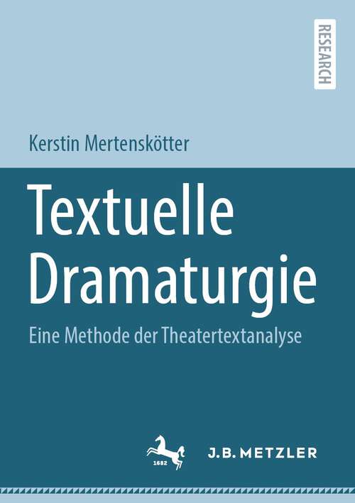 Book cover of Textuelle Dramaturgie: Eine Methode der Theatertextanalyse (1. Aufl. 2022)