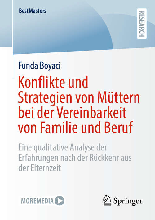 Book cover of Konflikte und Strategien von Müttern bei der Vereinbarkeit von Familie und Beruf: Eine qualitative Analyse der Erfahrungen nach der Rückkehr aus der Elternzeit (BestMasters)