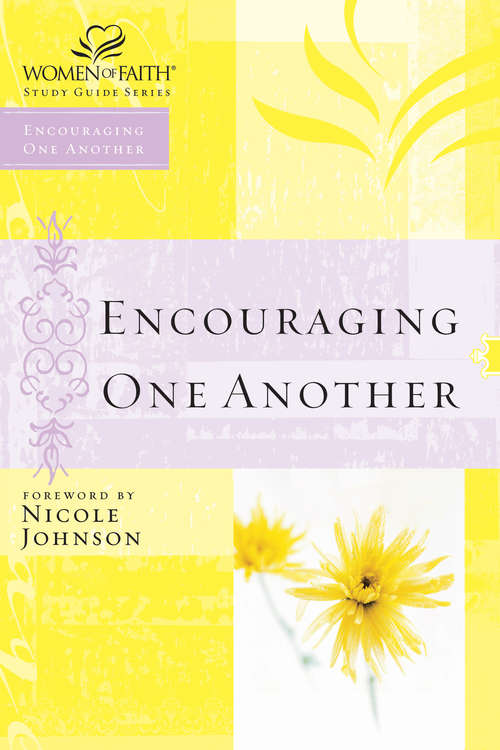 Book cover of Encouraging One Another (Women of Faith Study Guide Series)