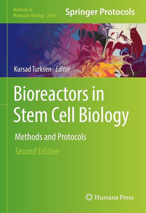 Book cover of Bioreactors in Stem Cell Biology: Methods and Protocols (2nd ed. 2022) (Methods in Molecular Biology #2436)