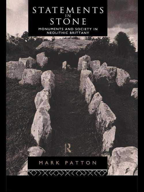 Book cover of Statements in Stone: Monuments and Society in Neolithic Brittany