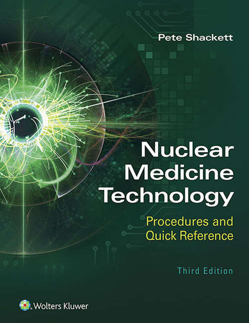 Book cover of Nuclear Medicine Technology: Procedures And Quick Reference (2)