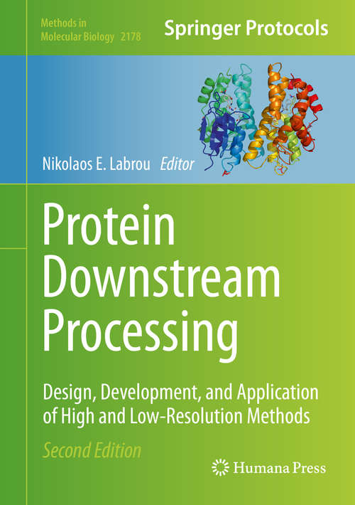 Book cover of Protein Downstream Processing: Design, Development, and Application of High and Low-Resolution Methods (2nd ed. 2021) (Methods in Molecular Biology #2178)