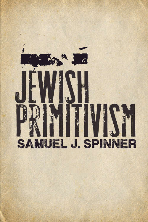 Book cover of Jewish Primitivism (Stanford Studies in Jewish History and Culture)