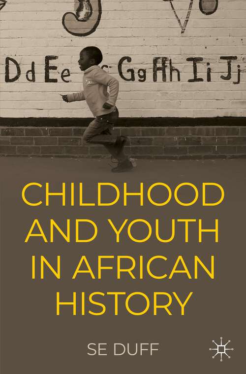 Book cover of Children and Youth in African History (1st ed. 2022)