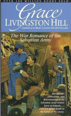 Book cover of The War Romance of the Salvation Army (Grace Livingston Hill #21)