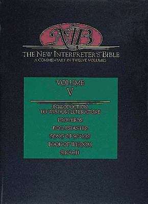 Book cover of The New Interpreter's Bible, Volume 5: Introduction to Wisdom Literature, Proverbs, Ecclesiastes, Canticles (Song of Songs), Book of Wisdom, Sirach