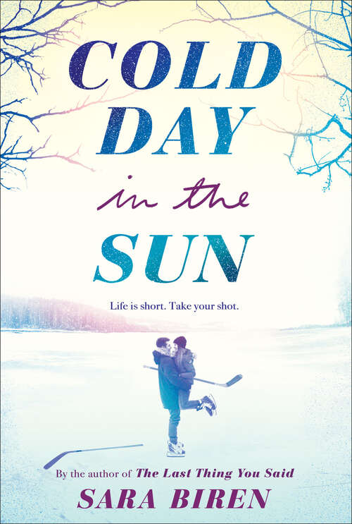 Book cover of Cold Day in the Sun: Life Is Short, Take the Shot