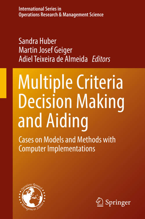 Book cover of Multiple Criteria Decision Making and Aiding: Cases on Models and Methods with Computer Implementations (International Series in Operations Research & Management Science #274)