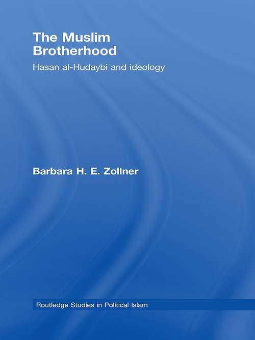 Book cover of The Muslim Brotherhood: Hasan al-Hudaybi and ideology (Routledge Studies in Political Islam)