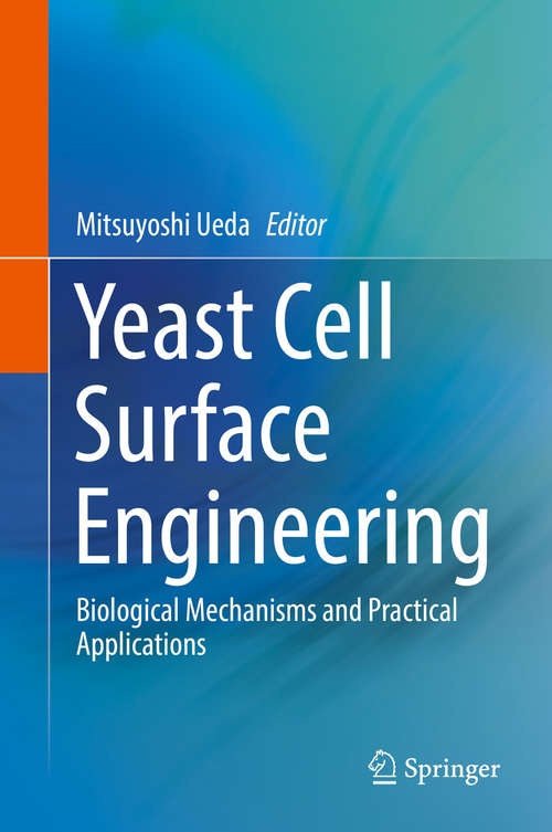 Book cover of Yeast Cell Surface Engineering: Biological Mechanisms And Practical Applications