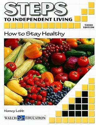 Book cover of Steps to Independent Living: How to Stay Healthy (Third Edition)