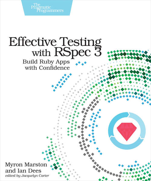 Book cover of Effective Testing with RSpec 3: Build Ruby Apps with Confidence
