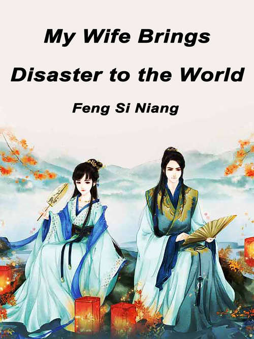 Book cover of My Wife Brings Disaster to the World: Volume 1 (Volume 1 #1)