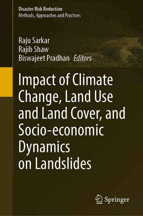 Book cover of Impact of Climate Change, Land Use and Land Cover, and Socio-economic Dynamics on Landslides (1st ed. 2022) (Disaster Risk Reduction)