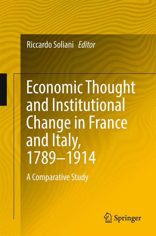 Book cover of Economic Thought and Institutional Change in France and Italy, 1789–1914