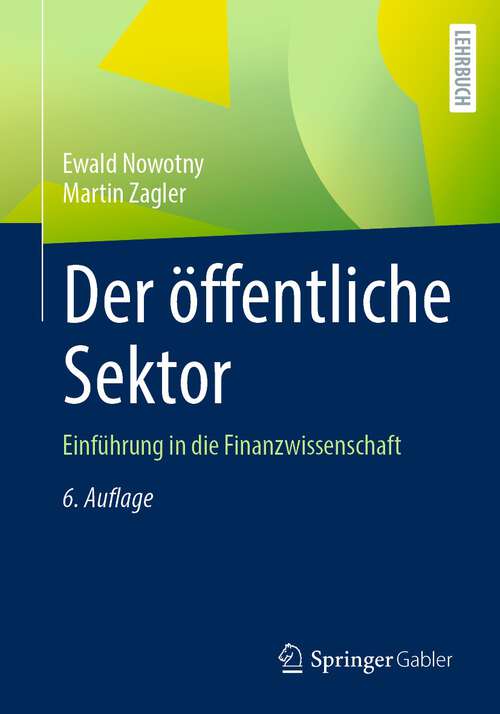 Book cover of Der öffentliche Sektor: Einführung in die Finanzwissenschaft (6. Aufl. 2022)